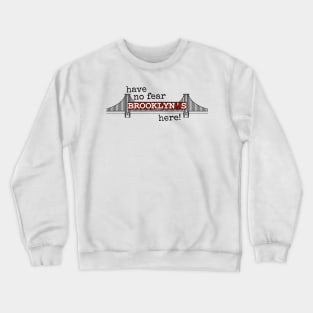 Have No Fear Brooklyn's Here - Newsies Musical Quote Crewneck Sweatshirt